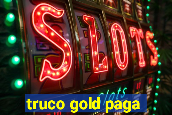 truco gold paga